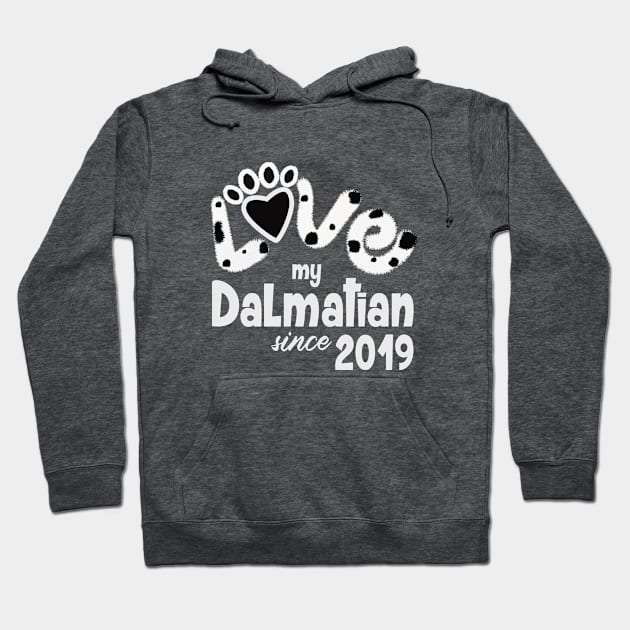 Love my dalmatian since 2019 Hoodie by ArteriaMix